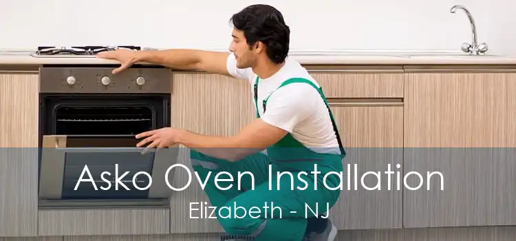 Asko Oven Installation Elizabeth - NJ