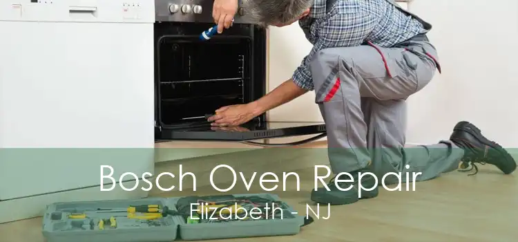Bosch Oven Repair Elizabeth - NJ