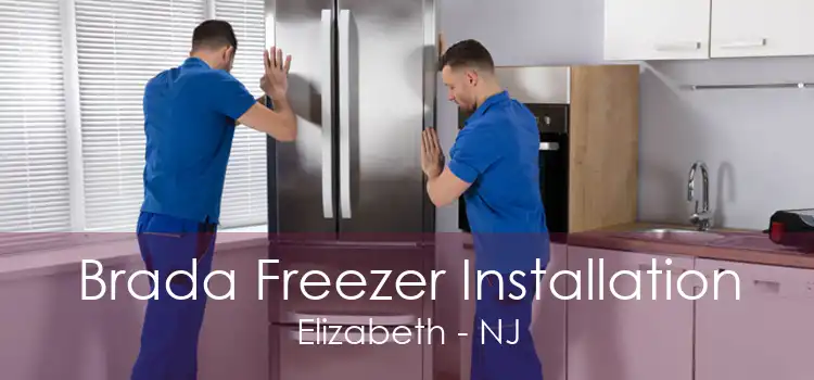 Brada Freezer Installation Elizabeth - NJ