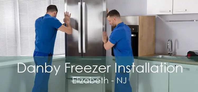 Danby Freezer Installation Elizabeth - NJ