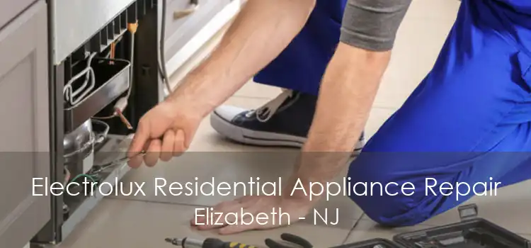 Electrolux Residential Appliance Repair Elizabeth - NJ