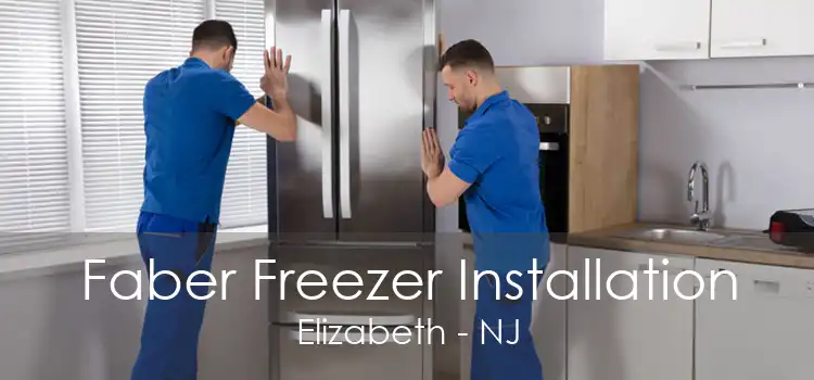 Faber Freezer Installation Elizabeth - NJ