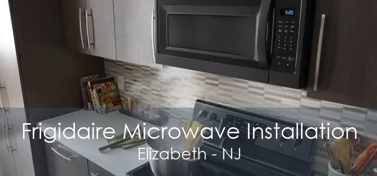 Frigidaire Microwave Installation Elizabeth - NJ