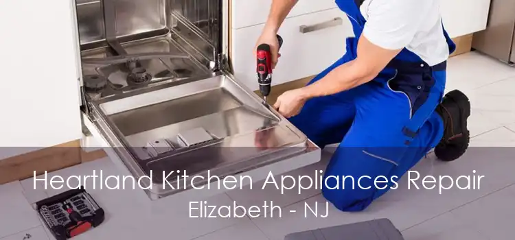 Heartland Kitchen Appliances Repair Elizabeth - NJ