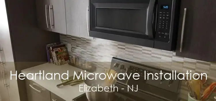 Heartland Microwave Installation Elizabeth - NJ