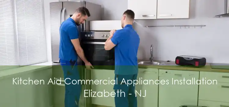 Kitchen Aid Commercial Appliances Installation Elizabeth - NJ