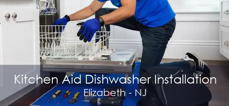 Kitchen Aid Dishwasher Installation Elizabeth - NJ