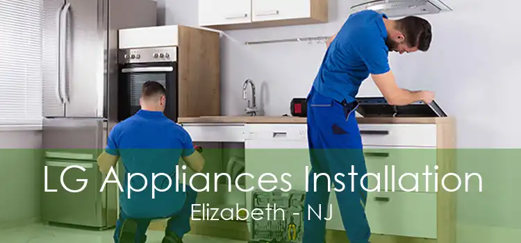 LG Appliances Installation Elizabeth - NJ