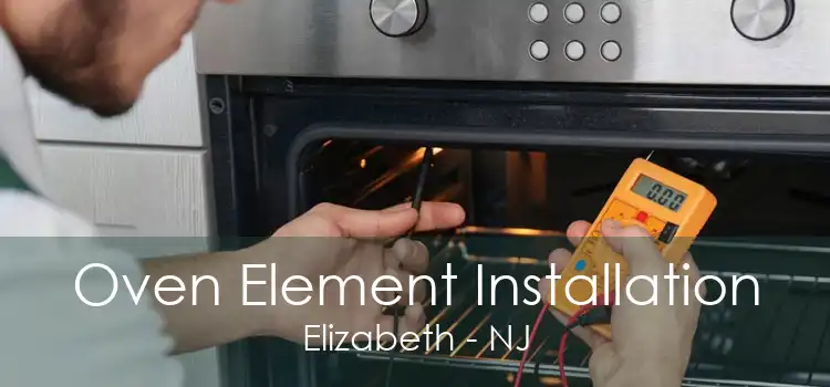 Oven Element Installation Elizabeth - NJ