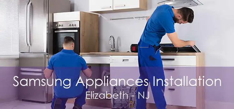Samsung Appliances Installation Elizabeth - NJ