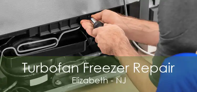 Turbofan Freezer Repair Elizabeth - NJ