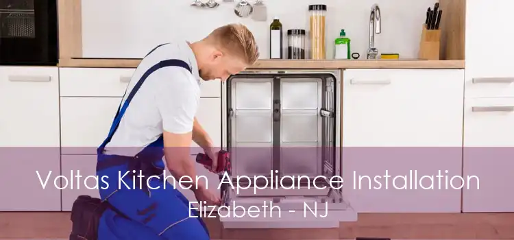 Voltas Kitchen Appliance Installation Elizabeth - NJ