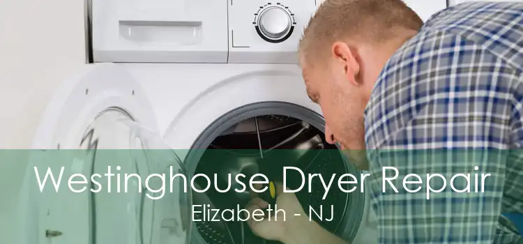 Westinghouse Dryer Repair Elizabeth - NJ