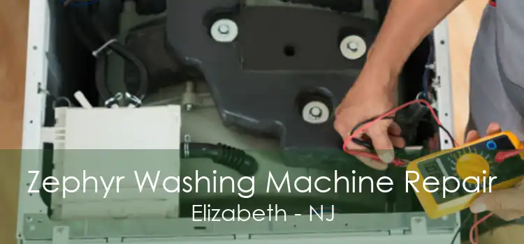 Zephyr Washing Machine Repair Elizabeth - NJ